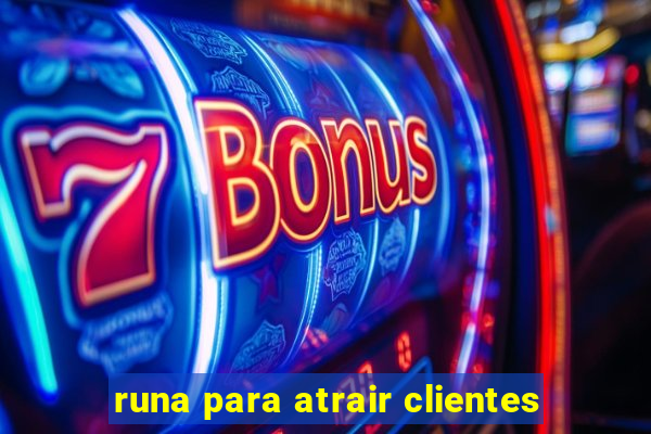 runa para atrair clientes